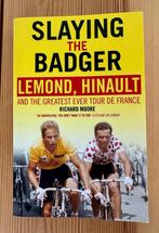 Boek: Slaying the Badger LeMond vs Hinault – Richard Moore, Ophalen of Verzenden, Zo goed als nieuw, Lopen en Fietsen