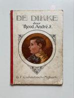 De dikke - Theod. André Jr., Ophalen of Verzenden, Theod. André Jr.