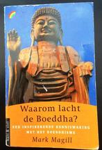 Waarom lacht de Boeddha? - Mark Magill, Boeken, Godsdienst en Theologie, Ophalen of Verzenden, Gelezen, Boeddhisme
