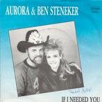 Aurora & Ben Steneker - If I Needed You - single, Ophalen of Verzenden, Gebruikt, 12 inch