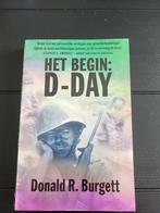 Het Begin: D-Day - Donald R. Burgett, Ophalen of Verzenden, Tweede Wereldoorlog, Gelezen