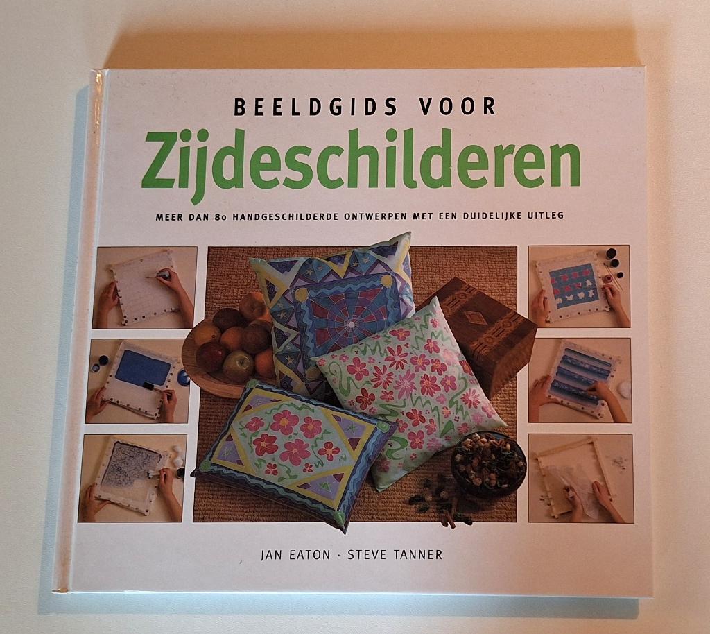 Beeldgids voor zijdeschilderen - Jan Eaton - Steve Tanner, Boeken, Ophalen of Verzenden, Nieuw, Tekenen en Schilderen