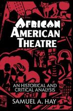 African American Theatre An Historical and Critical Analysis, Boeken, Kunst en Cultuur | Dans en Theater, Zo goed als nieuw, Toneel