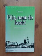 Fijn, naar de kerk !, Gelezen, Christendom | Protestants, Ophalen of Verzenden, J.R.Visser