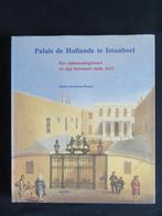Palais de Hollande te Istanboel  ( sinds 1612 ), Ophalen of Verzenden, Zo goed als nieuw, Marlies Hoenkamp - Mazgon, 17e en 18e eeuw