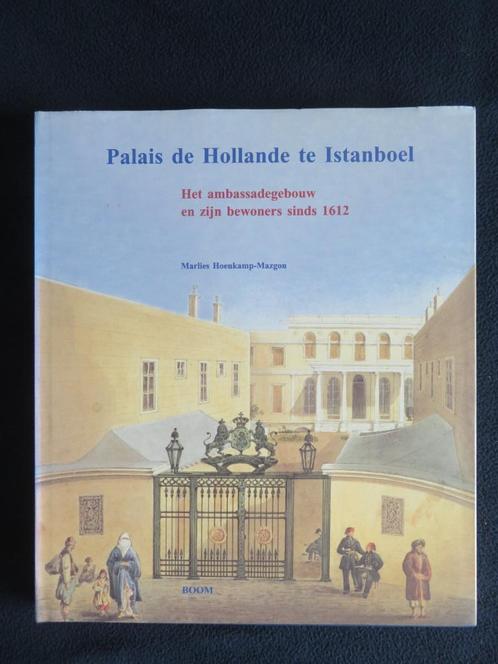 Palais de Hollande te Istanboel  ( sinds 1612 ), Boeken, Geschiedenis | Vaderland, Zo goed als nieuw, 17e en 18e eeuw, Ophalen of Verzenden
