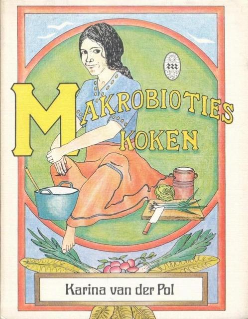 Karina van der Pol Een hulp bij het Makrobioties koken, Boeken, Esoterie en Spiritualiteit, Nieuw, Ophalen of Verzenden