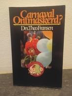 Carnaval Ontmaskerd ?  Drs. Theo Fransen 228 pagina's, Ophalen of Verzenden, Zo goed als nieuw
