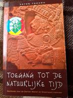 P. Toonen - Toegang tot de natuurlijke tijd, Boeken, Ophalen of Verzenden, Zo goed als nieuw, P. Toonen