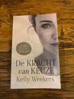De Kracht van Keuze - Kelly Weekers, Ophalen of Verzenden, Zo goed als nieuw, Overige onderwerpen