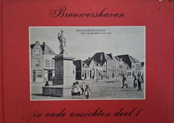 Brouwershaven in oude ansichten deel 1 beschikbaar voor biedingen