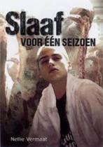 Slaaf voor een seizoen Nellie Vermaat 9789033632969, Ophalen of Verzenden, Zo goed als nieuw, Nellie Vermaat