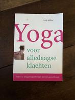 Yoga voor Alledaagse Klachten, Ophalen of Verzenden, Zo goed als nieuw, Fred Miller, Fitness