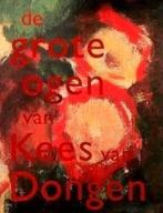 DE GROTE OGEN van KEES VAN DONGEN. Boijmans, in nieuwstaat!, Boeken, Kunst en Cultuur | Beeldend, Zo goed als nieuw, Verzenden