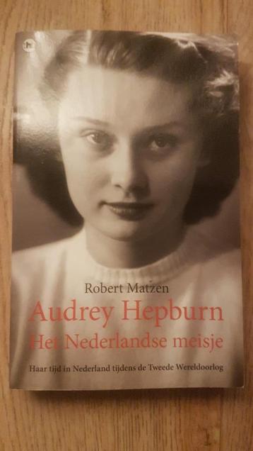 Audrey Hepburn Het Nederlandse meisje - Robert Matzen