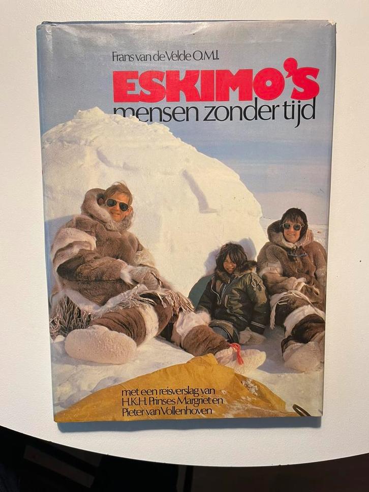 Eskimo’s mensen zonder tijd: met reisverslag HKH Margriet, Boeken, Reisverhalen, Zo goed als nieuw, Europa, Ophalen