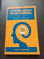 Stacey Seedorf - Van REAGEREN naar CREËREN, Boeken, Ophalen of Verzenden, Zo goed als nieuw, Stacey Seedorf, Nederlands