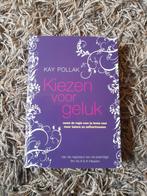 Kay Pollak - Kiezen voor geluk, Boeken, Ophalen of Verzenden, Kay Pollak, Ontwikkelingspsychologie, Zo goed als nieuw
