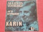 Karin - Alles is voorbij - M'n hitparade, Cd's en Dvd's, Vinyl | Nederlandstalig, Ophalen, Zo goed als nieuw, Overige formaten