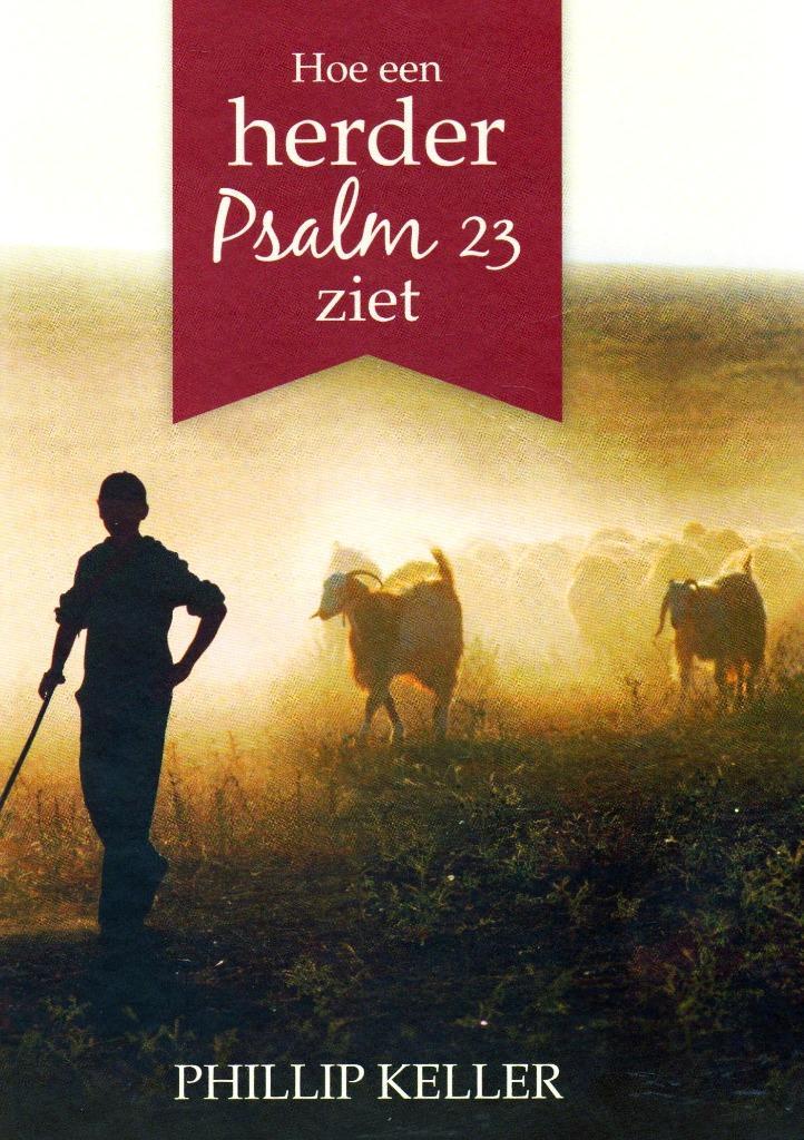 Hoe een Herder Psalm 23 Ziet - Phillip Keller 9789033800856, Boeken, Godsdienst en Theologie, Zo goed als nieuw, Ophalen of Verzenden