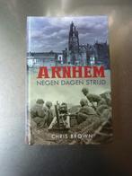 Chris Brown - Arnhem: negen dagen strijd, Tweede Wereldoorlog, Ophalen of Verzenden, Zo goed als nieuw, Algemeen