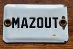 emaille bordje MAZOUT antiek / vintage, Ophalen of Verzenden