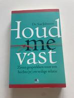 Houd me vast Dr. Sue Johnson, Boeken, Ophalen of Verzenden, Zo goed als nieuw, Overige onderwerpen
