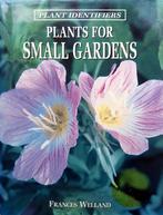 Frances Welland - Plants for Small Gardens (ENGELSTALIG), Ophalen of Verzenden, Zo goed als nieuw, Tuinieren en Tuinplanten