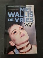 Mel Wallis de Vries - Kil, Ophalen of Verzenden, Zo goed als nieuw, Mel Wallis de Vries