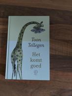 Toon Tellegen - Het komt goed, Ophalen of Verzenden