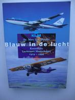 Blauw in de lucht, Koninklijke Luchtvaart Maatsch. 1919-1999, Boeken, Ophalen of Verzenden, Dr.Marc L.J.Dierikx, Zo goed als nieuw