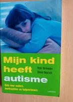 Peter Vermeulen - Mijn kind heeft autisme, Ophalen of Verzenden, Zo goed als nieuw