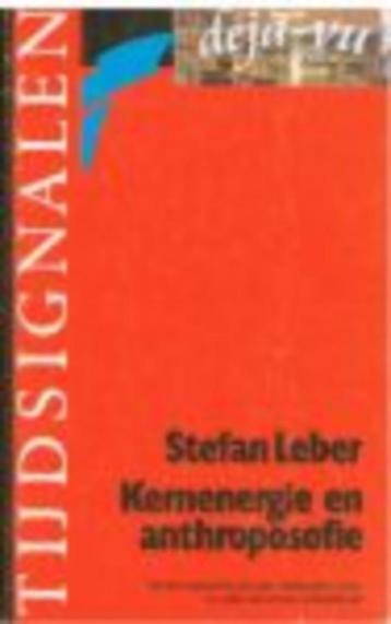Stefan Leber - kernenergie en anthroposofie. Tijdsignalen.  beschikbaar voor biedingen