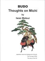 Iwao Matsui Budo - Thoughts on Michi, Vechtsport, Zo goed als nieuw, Verzenden