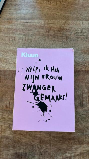 Kluun - Help! Ik heb mijn vrouw zwanger gemaakt beschikbaar voor biedingen