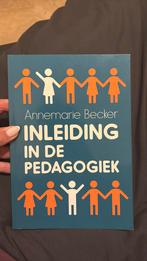 Annemarie Becker - Inleiding in de pedagogiek, Annemarie Becker, Sociale wetenschap, Ophalen of Verzenden, Zo goed als nieuw