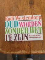 Rudi Westendorp - Oud worden zonder het te zijn, Ophalen of Verzenden, Zo goed als nieuw, Rudi Westendorp