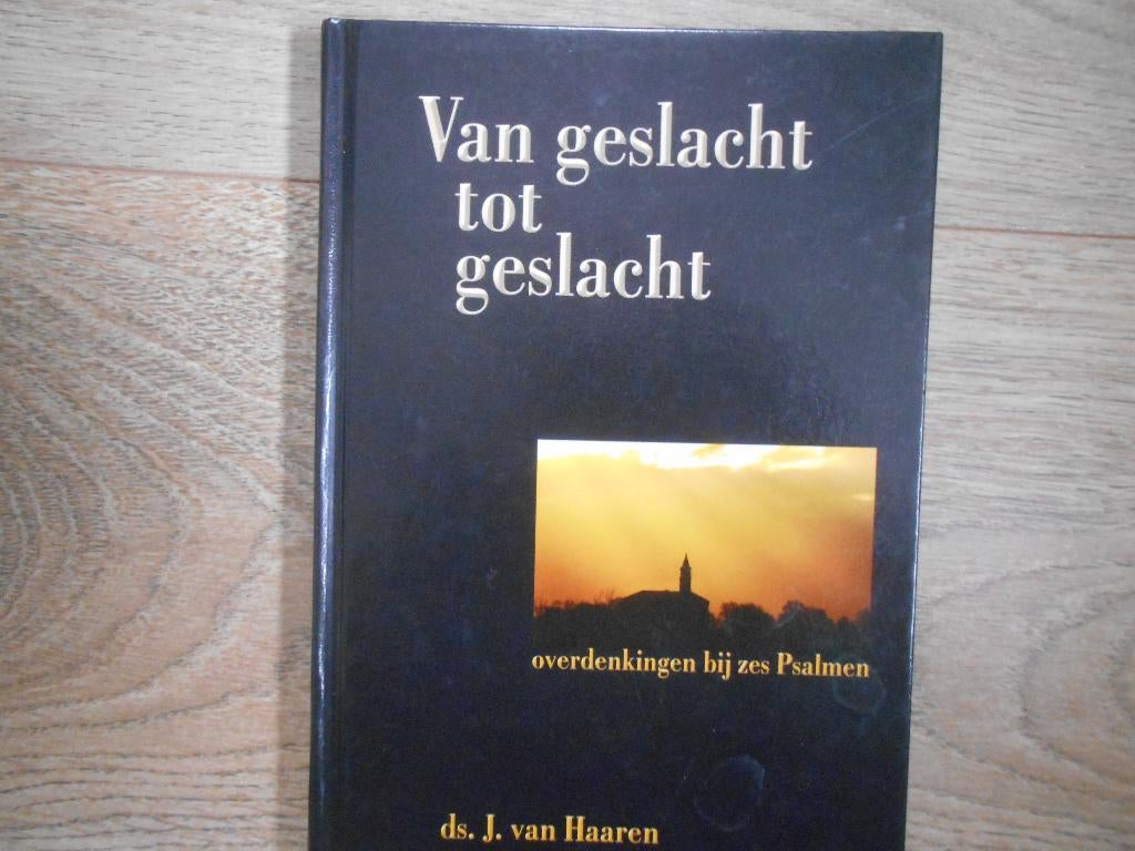 Ds. J. van Haaren Van geslacht tot geslacht, Boeken, Ophalen of Verzenden, Zo goed als nieuw, Christendom | Protestants