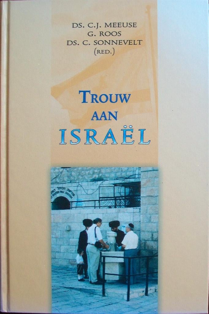 TROUW AAN ISRAËL - ds CJ Meeuse, G Roos, ds C Sonnevelt red., Ophalen of Verzenden, Gelezen, Christendom | Katholiek