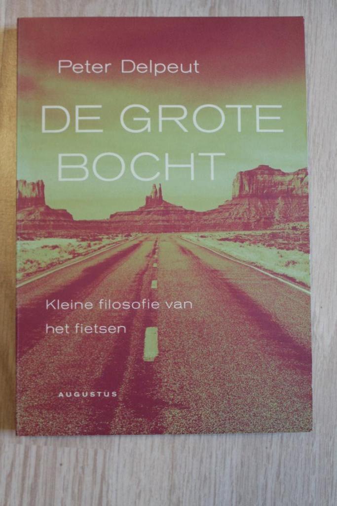 Peter Delpeut - De grote bocht. Filosofie van het fietsen., Boeken, Filosofie, Gelezen, Cultuurfilosofie, Verzenden