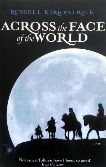 Russell Kirkpatrick - Across the Face of the World (ENGELSTA beschikbaar voor biedingen
