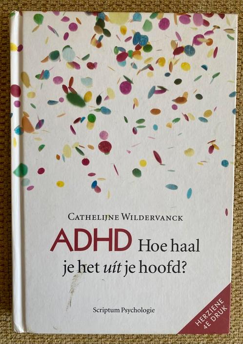 Cathelijne Wildervanck - ADHD: Hoe haal je het uit je hoofd?, Boeken, Psychologie, Zo goed als nieuw, Ophalen of Verzenden