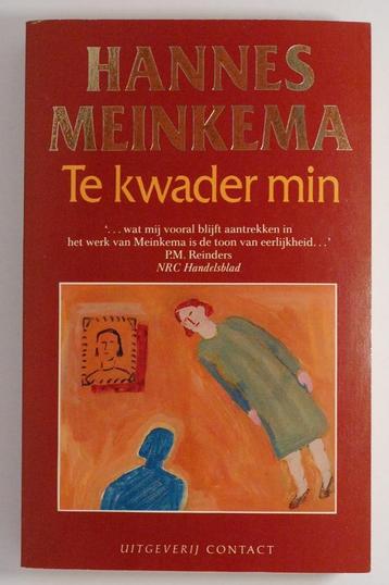 Te kwader min - Hannes Meinkema (1989) beschikbaar voor biedingen