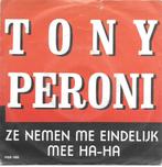 Vinyl Single Tony Peroni, Ophalen of Verzenden, Gebruikt, Overige formaten, Levenslied of Smartlap