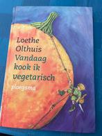 Vandaag kook ik vegetarisch - Loethe Olthuis (1999), Gezond koken, Voorgerechten en Soepen, Loethe olthuis, Overige gebieden