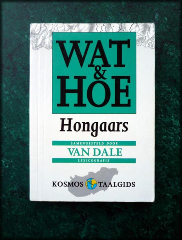 WAT en HOE - HONGAARS van dale - Kosmos Taalgids - Kosmos ta, Boeken, Woordenboeken, Zo goed als nieuw, Van Dale, Verzenden