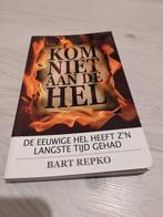 Kom Niet Aan De Hel - Bart Repko, Ophalen of Verzenden, Gelezen, Bart Repko, Christendom | Katholiek