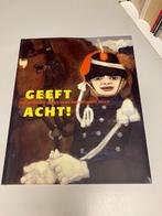 Geeft Acht Het militaire genre in de 19e eeuw, Ophalen of Verzenden, Voor 1940, Gelezen