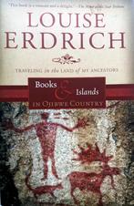 Louise Erdrich - Books & Islands in Ojibwe Country (ENGELSTA, Boeken, Gelezen, Ophalen of Verzenden, Noord-Amerika