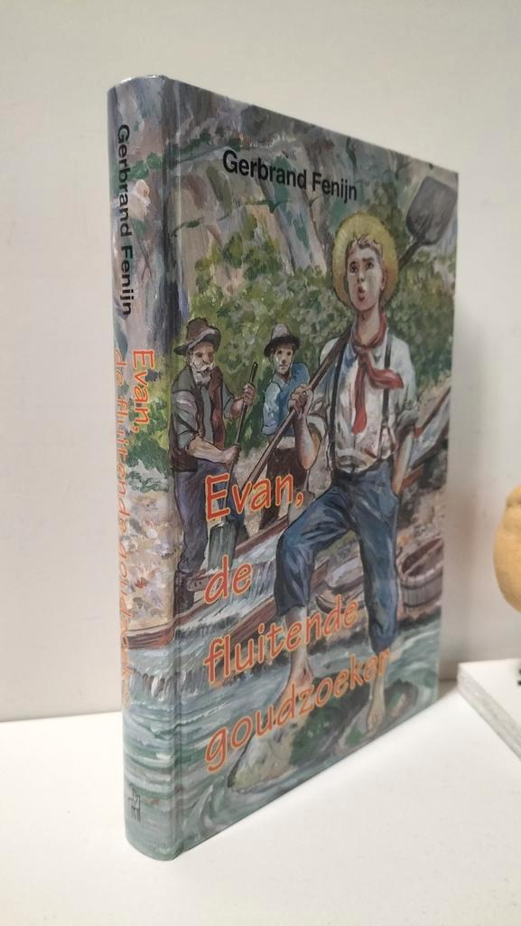 Fenijn, Gerbrand; Evan, de fluitende goudzoeker, Boeken, Kinderboeken | Jeugd | 10 tot 12 jaar, Gelezen, Ophalen of Verzenden